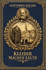 Gottfried Keller / Kleider machen Leute Cover des Buches Gottfried Keller / Kleider machen Leute (ISBN: 9783565232307)