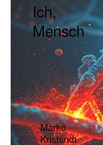 Ich, Mensch Cover des Buches Ich, Mensch (ISBN: 9783565233403)