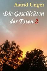 Die Geschichten der Toten - Erzählungen aus einer anderen Perspektive / Die Geschichten der Toten 2 Cover des Buches Die Geschichten der Toten - Erzählungen aus einer anderen Perspektive / Die Geschichten der Toten 2 (ISBN: 9783565256853)