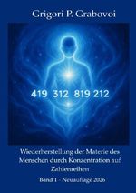 Wiederherstellung der Materie des Menschen durch Konzentration auf Zahlen, Band 1 Cover des Buches Wiederherstellung der Materie des Menschen durch Konzentration auf Zahlen, Band 1 (ISBN: 9783565263011)