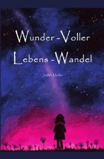 Wunder-Voller Lebens-Wandel Cover des Buches Wunder-Voller Lebens-Wandel (ISBN: 9783565280421)