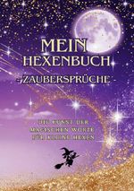 Mein Hexenbuch / Mein Hexenbuch – Zaubersprüche Cover des Buches Mein Hexenbuch / Mein Hexenbuch – Zaubersprüche (ISBN: 9783565308941)