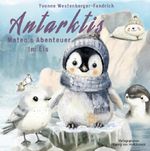 Antarktis, Mateo's Abenteuer im Eis Cover des Buches Antarktis, Mateo's Abenteuer im Eis (ISBN: 9783565311873)