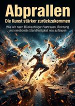 Abprallen: Die Kunst stärker zurückzukommen Cover des Buches Abprallen: Die Kunst stärker zurückzukommen (ISBN: 9783565313525)