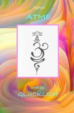 Atme und sei glücklich Cover des Buches Atme und sei glücklich (ISBN: 9783565329687)
