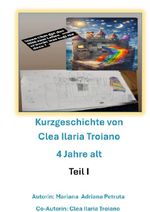 Kurzgeschichten von Clea Ilaria Troiano Cover des Buches Kurzgeschichten von Clea Ilaria Troiano (ISBN: 9783565346226)