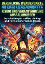 Berufliche Wendepunkte in der Lebensmitte: Risiko und Verantwortung ausbalancieren Cover des Buches Berufliche Wendepunkte in der Lebensmitte: Risiko und Verantwortung ausbalancieren (ISBN: 9783565358403)