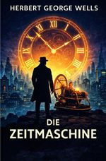 Zeitlose Perlen / Die Zeitmaschine Cover des Buches Zeitlose Perlen / Die Zeitmaschine (ISBN: 9783565372102)