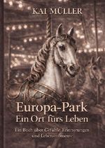 Europa-Park - Ein Ort fürs Leben Cover des Buches Europa-Park - Ein Ort fürs Leben (ISBN: 9783565372133)