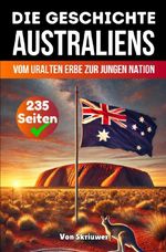 Die Geschichte Australiens Cover des Buches Die Geschichte Australiens (ISBN: 9783565376032)