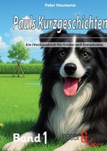 Pauls Kurzgeschichten / Pauls Kurzgeschichten - Band 1 Cover des Buches Pauls Kurzgeschichten / Pauls Kurzgeschichten - Band 1 (ISBN: 9783565408832)