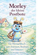 Morley der kleine Postbote Cover des Buches Morley der kleine Postbote (ISBN: 9783565415649)