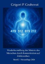 Wiederherstellung der Materie des Menschen durch Konzentration auf Zahlen, Band 2 Cover des Buches Wiederherstellung der Materie des Menschen durch Konzentration auf Zahlen, Band 2 (ISBN: 9783565422159)
