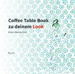 Coffee Table Book zu deinem Look Cover des Buches Coffee Table Book zu deinem Look (ISBN: 9783565431502)