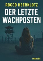 Der letzte Wachposten Cover des Buches Der letzte Wachposten (ISBN: 9783565433087)
