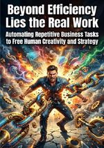 Beyond Efficiency Lies the Real Work Cover des Buches Beyond Efficiency Lies the Real Work (ISBN: 9783565448357)