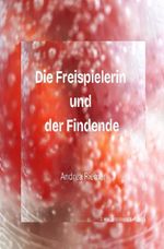 Marie-Trilogie / Die Freispielerin und der Findende Cover des Buches Marie-Trilogie / Die Freispielerin und der Findende (ISBN: 9783565460854)