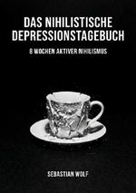 Das nihilistische Depressionstagebuch Cover des Buches Das nihilistische Depressionstagebuch (ISBN: 9783565471195)