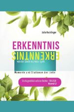 Ein Augenblick vollster Dichte / Erkenntnis, Band 2 der "Ein Augenblick vollster Dichte"-Trilogie Cover des Buches Ein Augenblick vollster Dichte / Erkenntnis, Band 2 der "Ein Augenblick vollster Dichte"-Trilogie (ISBN: 9783565473250)