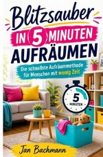 Blitzsauber in 5 Minuten aufräumen Cover des Buches Blitzsauber in 5 Minuten aufräumen (ISBN: 9783565482696)