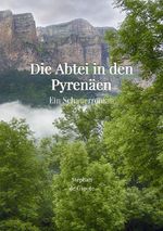 Die Abtei in den Pyrenäen Ein Schauerroman Cover des Buches Die Abtei in den Pyrenäen Ein Schauerroman (ISBN: 9783565483037)