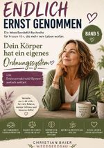 Endlich ernst genommen / Dein Körper hat ein eigenes Ordnungssystem Cover des Buches Endlich ernst genommen / Dein Körper hat ein eigenes Ordnungssystem (ISBN: 9783565493661)