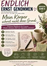 Endlich ernst genommen / Mein Körper schreit nicht ohne Grund Cover des Buches Endlich ernst genommen / Mein Körper schreit nicht ohne Grund (ISBN: 9783565493685)