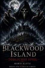 Blackwood Island - Tödliches Spiel Cover des Buches Blackwood Island - Tödliches Spiel (ISBN: 9783565495450)