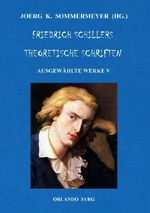 Orlando Syrg Taschenbuch OrSyTa 162026 / Friedrich Schillers Theoretische Schriften Cover des Buches Orlando Syrg Taschenbuch OrSyTa 162026 / Friedrich Schillers Theoretische Schriften (ISBN: 9783565499434)