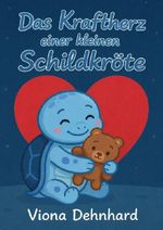 Das Kraftherz einer kleinen Schildkröte Cover des Buches Das Kraftherz einer kleinen Schildkröte (ISBN: 9783565522439)