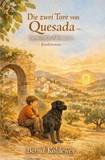 Die zwei Tore von Quesada – Bernardos Abenteuer Cover des Buches Die zwei Tore von Quesada – Bernardos Abenteuer (ISBN: 9783565522668)