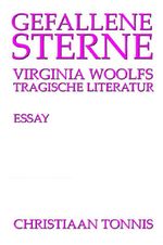 Gesamtausgabe / Gefallene Sterne - Virginia Woolfs tragische Literatur Cover des Buches Gesamtausgabe / Gefallene Sterne - Virginia Woolfs tragische Literatur (ISBN: 9783565527205)