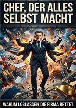 Chef, der alles selbst macht Cover des Buches Chef, der alles selbst macht (ISBN: 9783565550487)