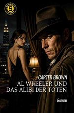 Al Wheeler und das Alibi der Toten Cover des Buches Al Wheeler und das Alibi der Toten (ISBN: 9783565669226)