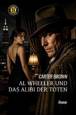 Al Wheeler und das Alibi der Toten Cover des Buches Al Wheeler und das Alibi der Toten (ISBN: 9783565669547)