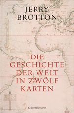 Die Geschichte der Welt in zwölf Karten Cover des Buches Die Geschichte der Welt in zwölf Karten (ISBN: 9783570011072)