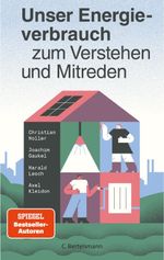 Unser Energieverbrauch zum Verstehen und Mitreden Cover des Buches Unser Energieverbrauch zum Verstehen und Mitreden (ISBN: 9783570106174)