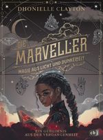 Die Marveller. Magie aus Licht und Dunkelheit – Ein Geheimnis aus der Vergangenheit Cover des Buches Die Marveller. Magie aus Licht und Dunkelheit – Ein Geheimnis aus der Vergangenheit (ISBN: 9783570183014)