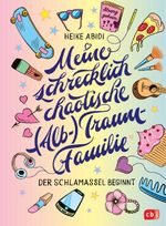 Meine schrecklich chaotische (Alb-)Traumfamilie Cover des Buches Meine schrecklich chaotische (Alb-)Traumfamilie (ISBN: 9783570183243)