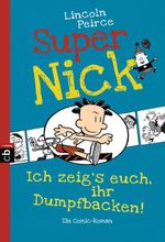 Super Nick - Ich zeig's euch, ihr Dumpfbacken! Cover des Buches Super Nick - Ich zeig's euch, ihr Dumpfbacken! (ISBN: 9783570226216)
