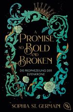 A Promise so Bold and Broken Cover des Buches A Promise so Bold and Broken (ISBN: 9783570317990)