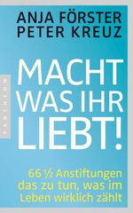 Macht, was ihr liebt! Cover des Buches Macht, was ihr liebt! (ISBN: 9783570552650)