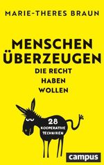 Menschen überzeugen, die Recht haben wollen Cover des Buches Menschen überzeugen, die Recht haben wollen (ISBN: 9783593517575)