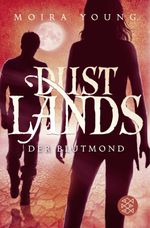Dustlands - Der Blutmond Cover des Buches Dustlands - Der Blutmond (ISBN: 9783596032112)