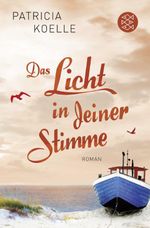 Das Licht in deiner Stimme Cover des Buches Das Licht in deiner Stimme (ISBN: 9783596032976)