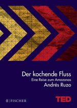 Der kochende Fluss – eine Reise zum Amazonas Cover des Buches Der kochende Fluss – eine Reise zum Amazonas (ISBN: 9783596036912)
