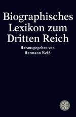 Biographisches Lexikon zum Dritten Reich Cover des Buches Biographisches Lexikon zum Dritten Reich (ISBN: 9783596130863)