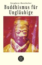 Buddhismus für Ungläubige Cover des Buches Buddhismus für Ungläubige (ISBN: 9783596140268)