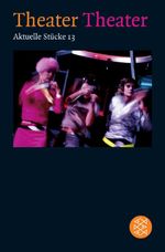 Theater Theater 13 Cover des Buches Theater Theater 13 (ISBN: 9783596160273)