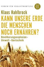Kann unsere Erde die Menschen noch ernähren? Cover des Buches Kann unsere Erde die Menschen noch ernähren? (ISBN: 9783596172726)